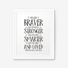 This quote is all over the internet attributed to aa milne if ever there is tomorrow when we're not together. Winnie The Pooh Quote You Are Braver Than You Believe Etsy