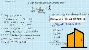 Setelah lulus, saya langsung bekerja beberapa tahun di beberapa. Biaya Kuliah Jurusan Arsitektur Youtube
