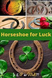Horseshoe For Luck Is It Up Or Down Explained Luck Black Magic Spells Wiccan Rituals