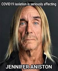 Laugh Break Humor Funnymemes Iggy Pop Jennifer Aniston Really Funny Memes