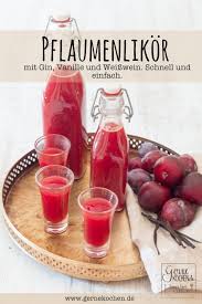 Rezept Pflaumenlikor Mit Weisswein Und Gin Gernekochen Rezept Schnaps Rezepte Gin Zwetschgenlikor