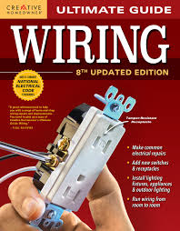 Electric wiring for domestic installers. Ultimate Guide Wiring 8th Updated Edition Creative Homeowner Diy Home Electrical Installations Repairs From New Switches To Indoor Outdoor Lighting With Step By Step Photos Ultimate Guides Editors Of Creative Homeowner 9781580117876