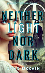 Neither Light Nor Dark: Destiny Awaits (Beyond the Gates, Band 1) : McCain,  Lynn: Amazon.de: Bücher