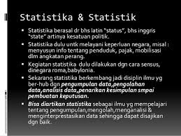 Statistika teoritis yang lebih berorientasi kepada pemahaman model dan. Pengertian Ruang Lingkup Statistik