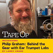 TapeOp's Larry Crane Interviews ETL Founder Philip Graham — Ear Trumpet Labs