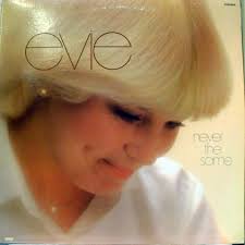 The first "big name" concert I went to was Evie. She was my "inspiration"  so to speak- at around 11-12 years old. She sang at the Memorial Colosseum  here in Portland.