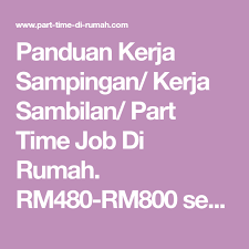 Jaringan informasi lowongan kerja lokal terbesar di indonesia. Panduan Kerja Sampingan Kerja Sambilan Part Time Job Di Rumah Rm480 Rm800 Seminggu Gaji Dibayar Secara Mingguan Tahun 2019 Part Time Jobs Job Part Time