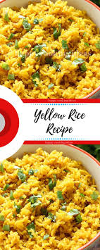 Yellow Rice Recipe Yellow Rice Recipes Rice Recipes For Dinner Rice Recipes