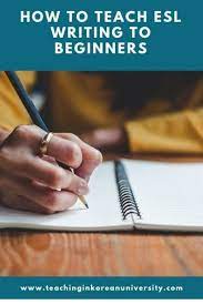 Teaching Writing To Esl Beginners: Some Tips