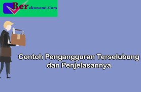 Pengangguran struktural didefinisikan sebagai hasil dari nilai yang dipersepsikan dan keterampilan yang ada pada seseorang bertolak belakang dengan yang dibutuhkan oleh pemberi kerja. 5 Contoh Pengangguran Terselubung Dan Penjelasannya Ilmu Ekonomi