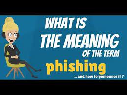Verb form used descriptively or to form. What Is Phishing What Does Phishing Mean Phishing Meaning Definition Explanation Pronunciation Youtube