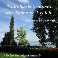 Dankbarkeit Macht Das Leben Erst Reich Von Dietrich Bonhoeffer Das Bild Zeigt Den Bodensee Von De Bonhoeffer Zitate Dietrich Bonhoeffer Zitate Spruche Zitate