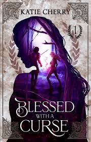 Blessed With A Curse (Blessed With A Curse #1) by Katie Cherry | Goodreads