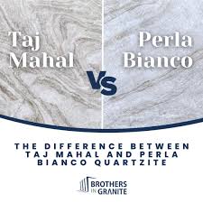 Difference between Taj Mahal and Perla Bianco quartzite