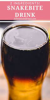 Quick And Easy Two Ingredient Cocktail Made With Equal Parts Of Cider And Lager This Snakebite Cockta Snakebite Drink Recipe Cocktail Recipes Easy Snake Bites