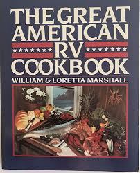 Great American Rv Cookbook: Marshall, William and Loretta: 9780933472921:  Amazon.com: Books