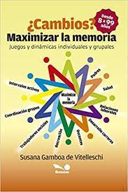 Los juegos didácticos estimulan y cultivan la creatividad (es el proceso o facultad que permite hallar relaciones y soluciones novedosas partiendo de informaciones ya conocidas). Cambios Maximizar La Memoria Juegos Y Dinamicas Individuales Y Grupales Spanish Edition De Vitelleschi Susana Gamboa 9798692096166 Amazon Com Books