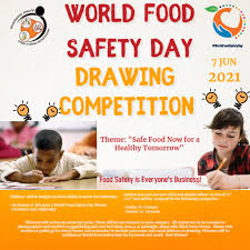 Safe food now for a healthy tomorrow. World Food Safety Day 2021 Drawing Competition Government Analyst Food And Drug Department