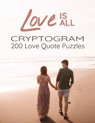 The markets are the world's greatest rubik's cube. Love Is All 200 Love Quotes Puzzle Cryptograms 200 Large Print Hard Encrypted Love Messages For Adults To Sharpen Your Brain And Inspire Your Mind Of Entertainment Excellent Gift For