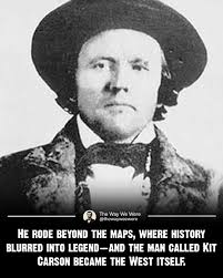 Christopher Houston “Kit” Carson, one of the most celebrated heroes of the  American West, was born