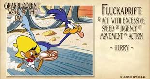 Fluckadrift Fluk Uh Drift Noun Excessive Speed Or Urgency Of Movement Or Action Hurry Or Haste Origin Unk Word Of The Day Unusual Words Uncommon Words