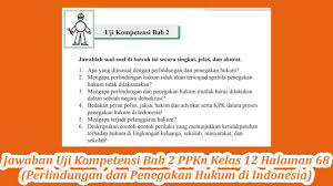 Jawaban Uji Kompetensi Bab 2 Ppkn Kelas 12 Halaman 68 Perlindungan Dan Penegakan Hukum Di Indonesia Youtube
