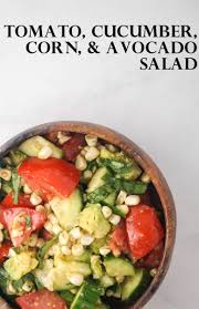 Tomato Cucumber Corn And Avocado Salad Recipe Side Dish Recipes Healthy Vegetarian Recipes Easy Vegetarian Recipes Healthy