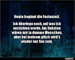 In unseren breitengraden beginnt die fastenzeit jedes jahr an aschermittwoch. Heute Beginnt Die Fastenzeit Ich Uberlege Noch Auf Lustige Bilder Spruche Witze Echt Lustig