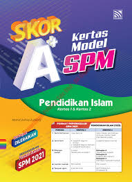Skor A Spm Kertas Model 2021 Pendidikan Islam Membalik Buku Halaman 1 16 Anyflip