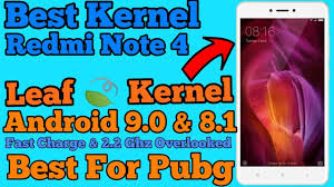 3.18 ethereal kernel as default • removed superwallpapers & aod for mido for good ram management • region is working you can switch either by setup wizard or in settings. Redmi Note 4 Best Kernel For Gaming Feat Leaf Kernel Best Kernel For Pubg