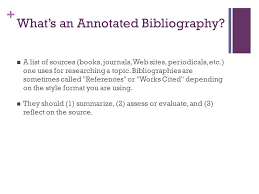 An annotated bibliography is a list of citations for various books, articles, and other sources on a topic. Annotated Bibliography Gep101 Information Gathered From Purdue Owl Ppt Download