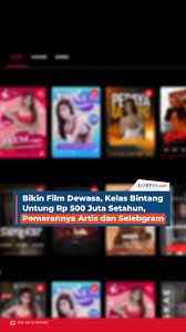Bikin Film Dewasa, Kelas Bintang Untung Rp 500 Juta Setahun, Pemerannya  Artis dan Selebgram