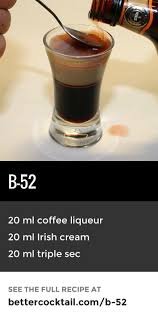 The B 52 Is A Popular Shot Cocktail Its Striking Appearance Is Down The Careful Cocktail Shots Liquor Drinks Popular Shots