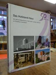 Buffet breakfasts are served on weekdays from 7:00 am to 10:00 am and on. Das Hufeland Haus 50 Jahre Diakonisches Netzwerk Sozialer Dienste In Frankfurt Seckbach 1964 2014 Text Recherche Und Red Konzeption Markus Urban Von Seckbach Barschke Martin Hrsg 2014 Antiquariat Orban Streu Gbr