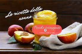 Pesche sciroppate ricetta della nonna. Pesche Sciroppate Ricetta Della Nonna Fatta In Casa