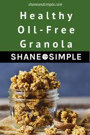 Healthy Oil Free Granola Recipe Vegan Shane Simple In 2020 Granola Recipes Easy Granola Recipe Homemade Granola Healthy