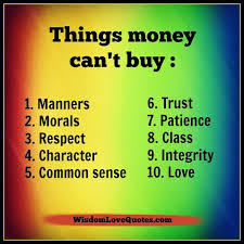 Asking for a raise can be difficult. Things Money Can T Buy In Life Wisdom Love Quotes