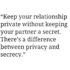 The Difference Between Privacy And Secrecy Yes Secret Relationship Quotes Life Quotes Relationships Private Life Quotes