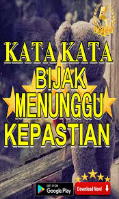 Sebab itu menunggu tak selalu jadi pilihan tanpa adanya kepastian, menunggu hanyalah harapan semu yang mengikis hati dalam penantian. Kata Kata Bijak Menunggu Kepastian Pour Android Telechargez L Apk