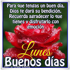 Feliz y bendecido lunes., inicio de semana. Imagenes Lindas Para Desear Un Feliz Inicio De Semana