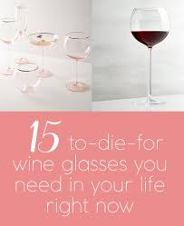 The Best Wine Glasses 15 To Die For Wine Glasses That You Need In Your Life Right Now Jetsetchristina By the way, it doesn't really matter if your glass is stemmed or stemless.