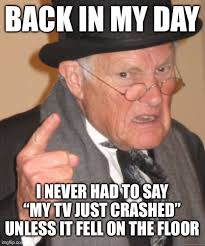 Back In My Day Latest Memes