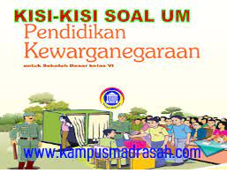 Namun kali ini admin akan bagikan khusus untuk mapel yang umum. Kisi Kisi Soal Ujian Madrasah Mapel Pkn Jenjang Mi