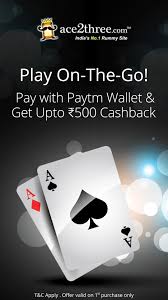 You can play here rummy for cash as well as free on this platform. Rs 500 Cashback On First Ever Transaction At Ace2three When You Pay Using Paytm Online Paytm