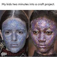 Glitter is the devil. Check out Scary Mommy