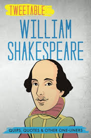 Tweetable William Shakespeare: Quips, Quotes & Other One-Liners:  Shakespeare, William, Press, Infotainment: 9781736937082: Amazon.com: Books