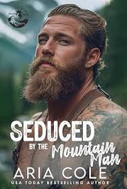 Seduced by the Mountain Man (Rugged Hearts, book 4) by Aria Cole