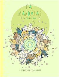Amazon Com Cat Mandalas A Coloring Book 9780578637532 Eva Carriere Books Cat Coloring Book Coloring Books Mandala