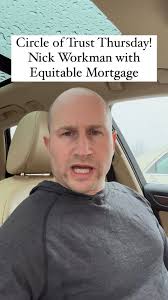 Circle of Trust Thursday- Today @nickworkman19 with Equitable Mortgage will  come