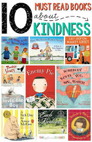 10 Must Read Books About Kindness For The Classroom Books About Kindness Kindness Activities Book Suggestions